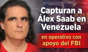 Capturan a Álex Saab en Venezuela en operativo con apoyo del FBI”
